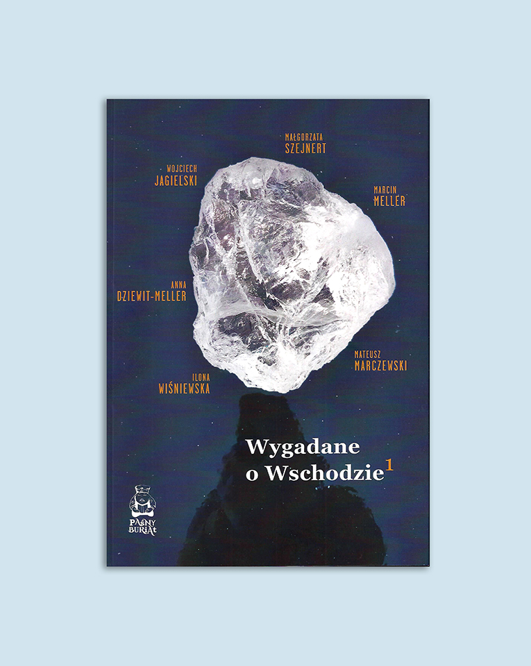 Anna Dziewit-Meller, Marcin Meller, Mateusz Marczewski, Wojciech Jagielski, Ilona Wiśniewska, Małgorzata Szejnert – “Wygadane o Wschodzie”