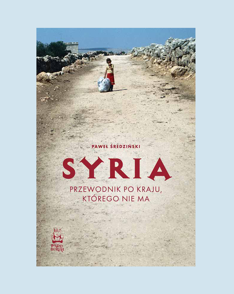 Paweł Średziński – “Syria. Przewodnik po kraju, którego nie ma”